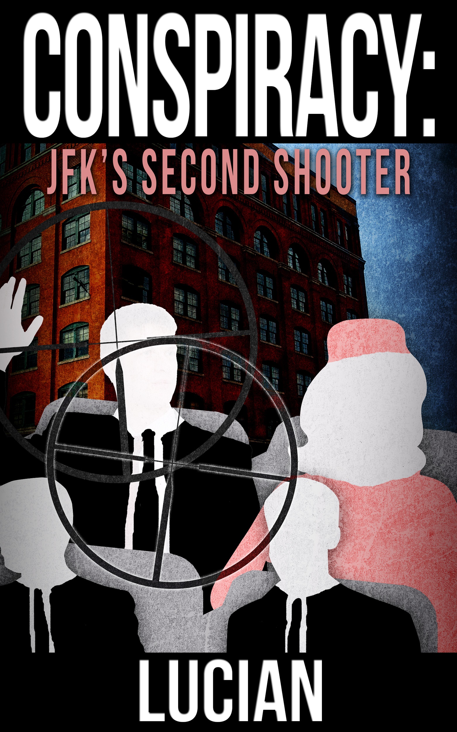 Conspiracy JFK Second Shooter 